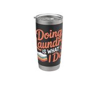 Doing Laundry Is What I Do House Chore Domestic - Bicchiere termico in acciaio inox doppia parete