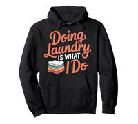 Doing Laundry Is What I Do House Chore Domestic - Felpa con Cappuccio