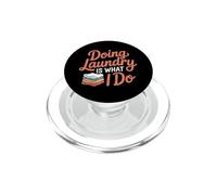 Doing Laundry Is What I Do House Chore Domestic - PopSockets PopGrip per MagSafe