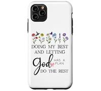 Doing My Best & Letting God Do the Rest Quote God Has a Plan Custodia per iPhone 11 Pro Max