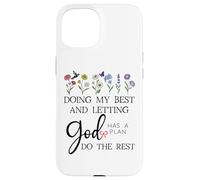 Doing My Best & Letting God Do the Rest Quote God Has a Plan Custodia per iPhone 15