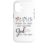 Doing My Best & Letting God Do the Rest Quote God Has a Plan Custodia per iPhone 16