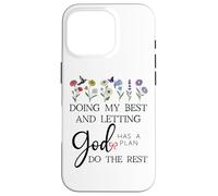 Doing My Best & Letting God Do the Rest Quote God Has a Plan Custodia per iPhone 16 Pro