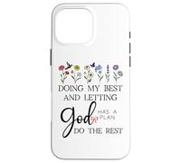 Doing My Best & Letting God Do the Rest Quote God Has a Plan Custodia per iPhone 16 Pro Max