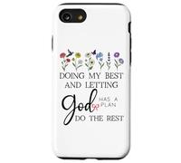 Doing My Best & Letting God Do the Rest Quote God Has a Plan Custodia per iPhone SE (2020) / 7/8