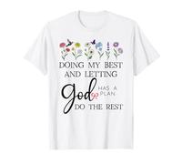 Doing My Best & Letting God Do The Rest Quote God Has a Plan Maglietta