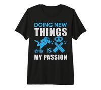 Doing New Things Is My Passion Dive Funny Scuba Diving Diver Maglietta Premium