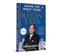 Doing the Right Thing: Learnings from Ratan Tata | Leadership, Life Lessons and Vision | By the Bestselling Author of Tata Log and #Tatastories, Harish Bhat