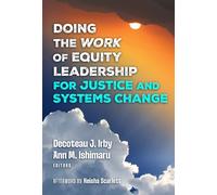 Doing the Work of Equity Leadership for Justice and Systems Change