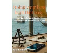 Doing your best isn't that easy: compass for your journey to health and quality of life
