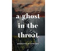 Doireann Ní Ghríofa A Ghost in the Throat (Tascabile)