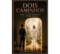 Dois Caminhos: Entre a luz da consciência e a sombra do ego