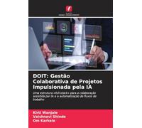 DOIT: Gestão Colaborativa de Projetos Impulsionada pela IA: Uma estrutura 'full-stack' para a colaboração assistida por IA e a automatização de fluxos de trabalho
