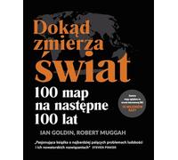Dokąd zmierza świat: 100 map na następne 100 lat