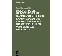 Doktor Louis Glackemeyer in Hannover Und Sein Kampf Gegen Die (Copertina rigida)