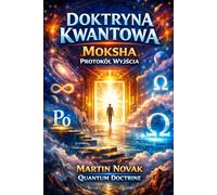 Doktryna Kwantowa. Moksha Protokół Wyjścia