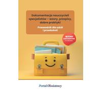 Dokumentacja nauczycieli specjalistów - wzory, przepisy, dobre praktyki