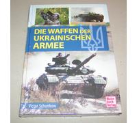 Dokumentation Die Waffen der Ukrainischen Armee Victor Schunkow NEU 2024