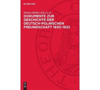 Dokumente Zur Geschichte Der Deutsch-Polnischen Freundschaft (Copertina rigida)