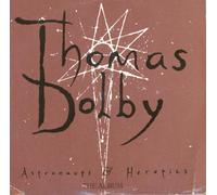 Dolby,Thomas - Astronauts and Heretics