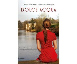 Dolce acqua - Martinetti Laura, Perugini Manuela