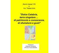 Dolce Calabria, terra singolare... di patrimonio e conoscenze, di sfu mature e gusti
