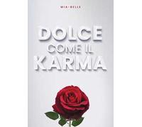 Dolce come il karma. Ediz. integrale