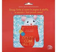 Dolce come sei tu. Ediz. a colori