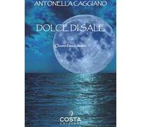 Dolce di sale. Ovvero il mare dentro