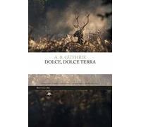 Dolce, dolce terra Ediz. integrale