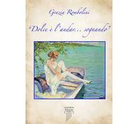 Dolce è l’andar... sognando