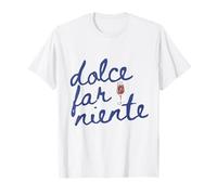 Dolce Far Niente Bicchiere da Vino con Citazione Italiana Relax Lifestyle Maglietta