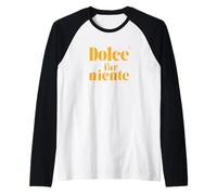 Dolce Far Niente - Vacanza Tranquilla Maglia con Maniche Raglan