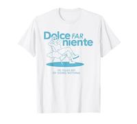 DOLCE FAR NIENTE X rilassarsi senza fare nulla rilassarsi Maglietta