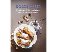 Dolce Italia. Le ricette della tradizione