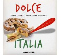 Dolce Italia. Tante specialità della cucina regionale