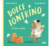 Dolce Lontrino e il suo vasino. Ediz. a colori