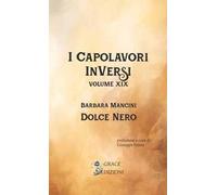 Dolce nero. I Capolavori InVersi. Vol. 19