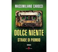 Dolce niente. Strade di piombo