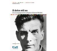 DOLCE STIL NO. UN ACCOMPAGNAMENTO ALL’OPERA DI SAMUEL BECKETT (IL) - 2024