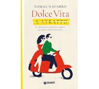 La Dolce Vita A Strappo. 60 Riflessioni Per Imparare A Godere Ogni Giorno Della