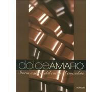 Libri Dolceamaro. Storia E Storie Dal Cacao Al Cioccolato. Ediz. Illustrata