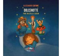 Dolcenotte. Fiabe tra stelle e cuscini. Ediz. a colori