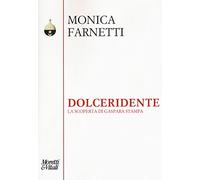 Dolceridente. La scoperta di Gaspara Stampa