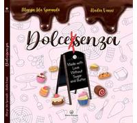 Dolcessenza. Made with love without sugar and butter