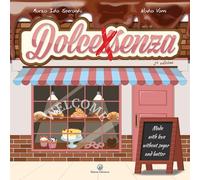 Dolcessenza. Made with love without sugar and butter