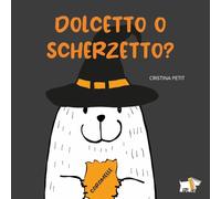 Dolcetto o scherzetto? Ediz. a colori