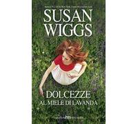 Dolcezze al miele di lavanda. Bella Vista Chronicles. Vol. 2