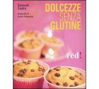 Dolcezze senza glutine. Ediz. illustrata
