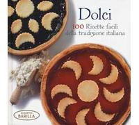 Dolci. 100 ricette facili della tradizione italiana